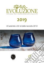 Evoluzione 2019. 44 aziende e 82 oli della raccolta 2018