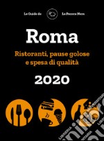 Roma de La Pecora Nera 2020. Ristoranti, pause golose e spesa di qualità libro