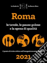 Roma de La Pecora Nera 2021. Le tavole, le pause golose e la spesa di qualità libro