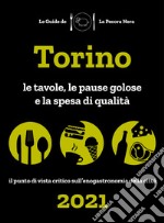 Torino de La Pecora Nera 2021. Le tavole, le pause golose e la spesa di qualità libro