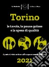 Torino de La Pecora Nera 2021. Le tavole, le pause golose e la spesa di qualità libro