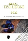 Evoluzione 2022. 31 aziende e 56 oli della raccolta 2021 libro di Cognoli Simona