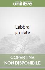 Labbra proibite