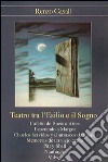 Teatro tra l'esilio e il sogno libro