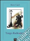 Tango radioattivo libro