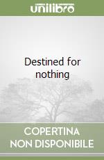 Destined for nothing libro