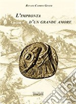 L'impronta di un grande amore libro