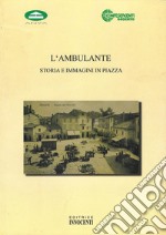 L'ambulante. Storia e immagini in piazza libro