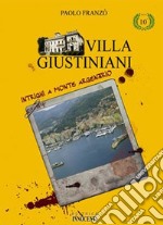 Villa Giustiniani. Intrighi e Monte Argentario libro