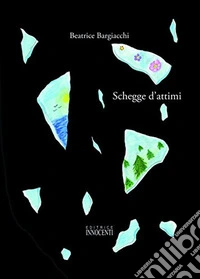 Schegge d'attimi