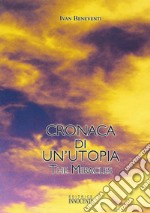 Cronaca di un'utopia. The miracles