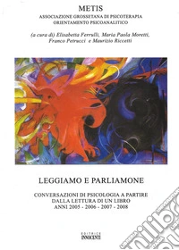 Leggiamo e parliamone. Conversazioni di psicologia a partire dalla lettura di un libro libro