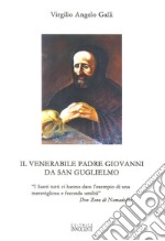 Il venerabile padre Giovanni da San Guglielmo