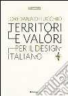 Territori e valori per il design italiano libro