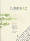 Lectures. Design, pianificazione, tecnologia dell'architettura. Vol. 2 libro