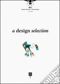 A Design selection. Ediz. italiana e inglese libro