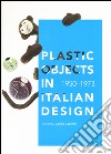 Plastic object in italian design (1950-1973) libro