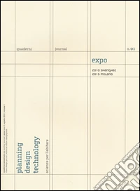 Expo. 2010 Shanghai. 2015 Milano. Quaderni. Planning design technology. Scienze per l'abitare. Ediz. italiana e inglese. Vol. 1 libro