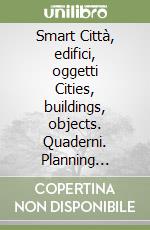 Smart Città, edifici, oggetti Cities, buildings, objects. Quaderni. Planning design technology. Scienze per l'abitare. Ediz. italiana e inglese. Vol. 2 libro