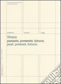 Utopia. Passato, presente, futuro-Past, present, future. Quaderni. Planning design technology. Scienze per l'abitare. Ediz. italiana e inglese. Vol. 3 libro