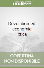 Devolution ed economia ittica libro