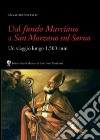 Dal fundo Marciano a San Marzano sul Sarno. Un viaggio lungo 1500 anni libro