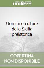 Uomini e culture della Sicilia preistorica libro