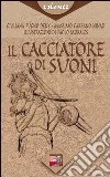 Il cacciatore di suoni libro