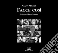 Facce così. Ediz. illustrata