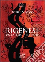 Rigenesi. Un battito nell'urlo