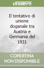 Il tentativo di unione doganale tra Austria e Germania del 1931 libro