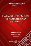 Frati cappuccini in Campania. Cinque secoli di storia (1529-2020). Vol. 4: L' Ottocento libro di Mastorianni Ferdinando Fiorenzo