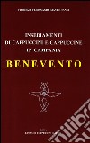 Insediamenti di cappuccini e cappuccine in Campania. Benevento (1555-2000) libro di Mastroianni Fiorenzo Ferdinando