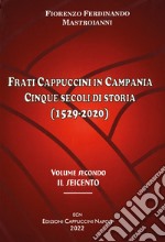 Frati cappuccini in Campania. Cinque secoli di storia (1529-2020). Vol. 2: Il Seicento