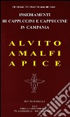 Insediamenti di cappuccini e cappuccine in Campania. Alvito, Amalfi, Apice libro di Mastroianni Fiorenzo Ferdinando