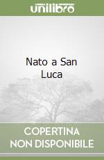 Nato a San Luca libro