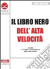 Il libro nero dell'alta velocità ovvero il futuro di tangentopoli diventato storia libro di Cicconi Ivan