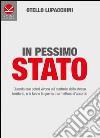 In pessimo Stato. Quando due poteri vivono sul controllo dello stesso territorio, o si fanno la guerra o si mettono d'accordo libro