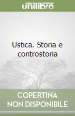 Ustica. Storia e controstoria