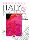 Italy & moda. Creatività, bellezza, sostenibilità libro