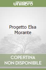 Progetto Elsa Morante libro