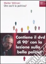 Che cos'è la politica? Con DVD