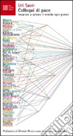 Colloqui di pace. Imparare a salvare il mondo ogni giorno libro