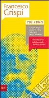 Francesco Crispi. Storie interrotte. Ediz. illustrata. Con CD Audio libro di Barca F. (cur.) D'Antone L. (cur.) Quaglia R. (cur.)