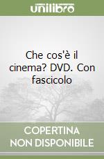 Che cos'è il cinema? DVD. Con fascicolo libro