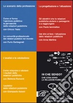 In che senso. Che cosa sono le relazioni pubbliche. Con 3 DVD libro