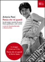 Poesia che mi guardi. La più ampia raccolta di poesie finora pubblicate e altri scritti. Con DVD