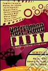 Hollywood party. 9 racconti ispirati a film fichi libro