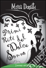 Primi riti del dolce sonno libro