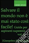 Salvare il mondo non è mai stato così facile! Guida per aspiranti supereroi. Vol. 2 libro